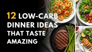 12 Low-Carb Dinner Ideas That Taste Amazing