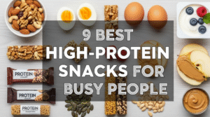 9 Best High-Protein Snacks for Busy People