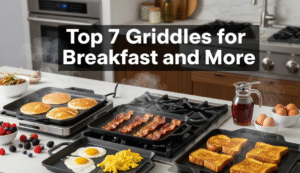 Top 7 Griddles for Breakfast and More