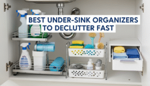 Best Under-Sink Organizers to Declutter Fast