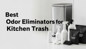 Best Odor Eliminators for Kitchen Trash